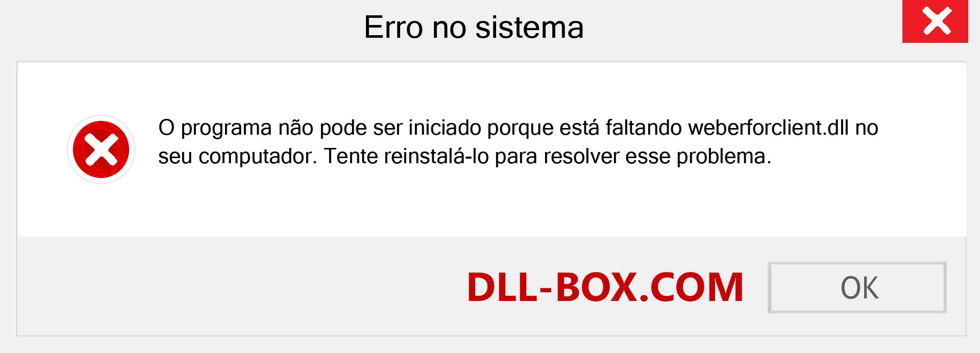 Arquivo weberforclient.dll ausente ?. Download para Windows 7, 8, 10 - Correção de erro ausente weberforclient dll no Windows, fotos, imagens