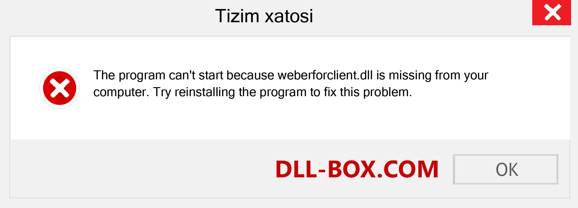 weberforclient.dll fayli yo'qolganmi?. Windows 7, 8, 10 uchun yuklab olish - Windowsda weberforclient dll etishmayotgan xatoni tuzating, rasmlar, rasmlar